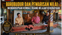 BOROBUDUR DAN PEWARISAN NILAI MENGHIDUPKAN KEMBALI RUANG BELAJAR KEBUDAYAAN. foto istimewa