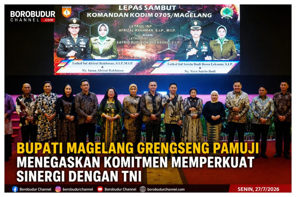 Bupati Kabupaten Magelang Grengseng Pamuji di Acara lepas Sambut Kodim 07 05 Magelang hari ini Senin 27 07 2026